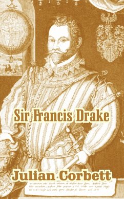 Sir Francis Drake - Corbett, Julian