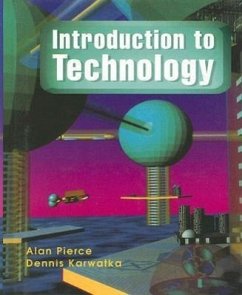 Introduction to Technology - Pierce, Alan J.; Karwatka, Dennis