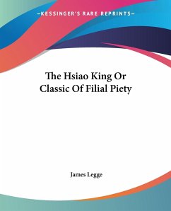 The Hsiao King Or Classic Of Filial Piety - Legge, James