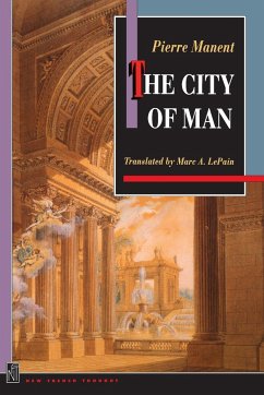 The City of Man - Manent, Pierre