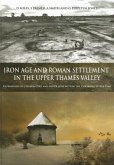 Iron Age and Roman Settlement in the Upper Thames Valley: Excavations at Claydon Pike and Other Sites Within the Cotswold Water Park [With CDROM]