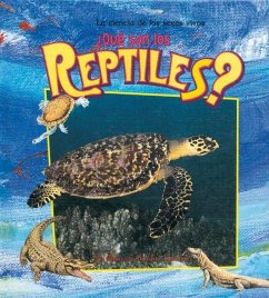 ¿Qué Son Los Reptiles? (What Is a Reptile?) - Kalman, Bobbie