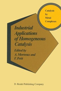Industrial Applications of Homogeneous Catalysis - Mortreux, A. / Petit, F. (Hgg.)