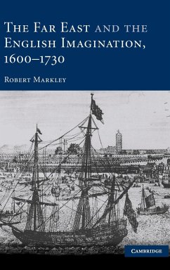 The Far East and the English Imagination, 1600-1730 - Markley, Robert