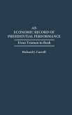An Economic Record of Presidential Performance An Economic Record of Presidential Performance