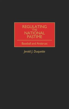 Regulating the National Pastime - Duquette, Jerold J.