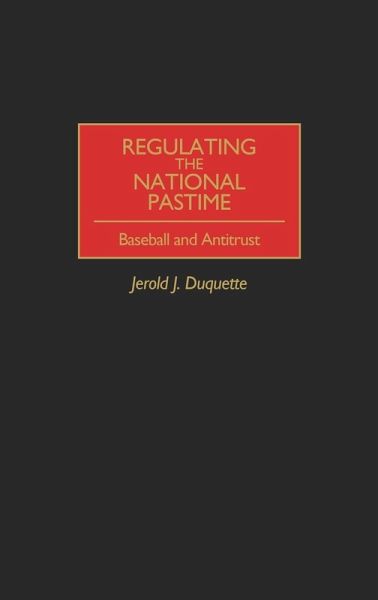 Regulating the National Pastime Regulating the National Pastime