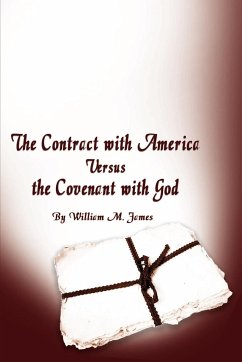 The Contract with America Versus the Covenant with God - James, William M.