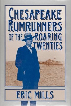 Chesapeake Rumrunners of the Roaring Twenties - Mills, Eric