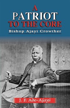 A Patriot to the Core - Crowther, Bishop Ajayi