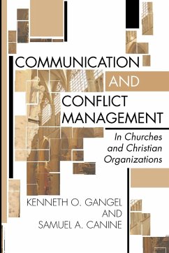 Communication and Conflict Management in Churches and Christian Organizations - Gangel, Kenneth O.; Canine, Samuel L.