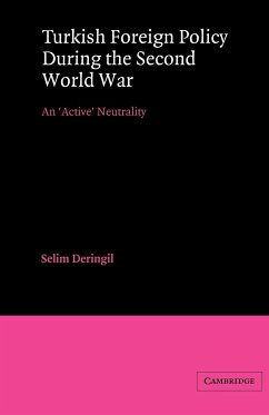 Turkish Foreign Policy During the Second World War - Deringil, Selim