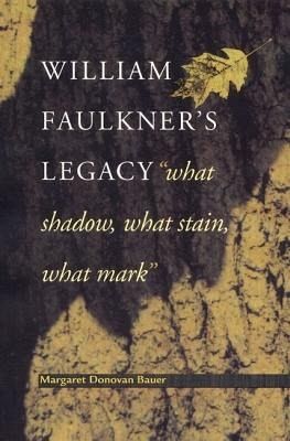 William Faulkner's Legacy William Faulkner's Legacy