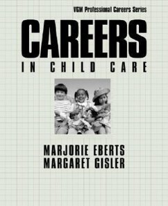 Careers in Child Care - Eberts, Marjorie; Gisler, Margaret