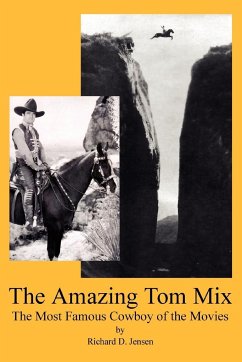 The Amazing Tom Mix - Jensen, Richard D.