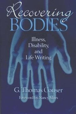 Recovering Bodies: Illness, Disability, and Life Writing - Couser, G. Thomas