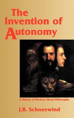 The Invention of Autonomy - Schneewind, J. B.; Schneewind, Jerome B.