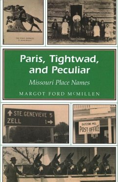Paris, Tightwad, and Peculiar: Missouri Place Names Volume 1 - McMillen, Margot Ford