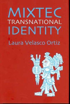 Mixtec Transnational Identity - Ortiz, Laura Velasco