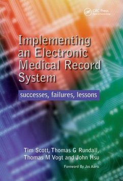 Implementing an Electronic Medical Record System - Scott, Tim; Rundall, Thomas; Vogt, Thomas