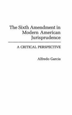 The Sixth Amendment in Modern American Jurisprudence - Garcia, Alfredo