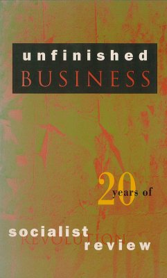 Unfinished Business: Twenty Years of Socialist Review