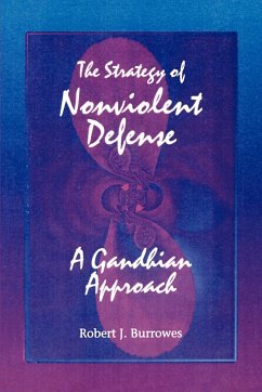 The Strategy of Nonviolent Defense - Burrowes, Robert J.