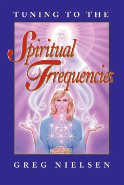 Tuning to the Spiritual Frequencies - Nielsen, Greg