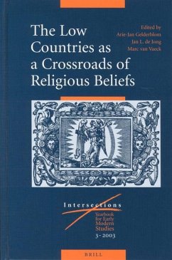 The Low Countries as a Crossroads of Religious Beliefs - Gelderblom, Arie-Jan / de Jong, Jan L. / Van Vaeck, Marc (eds.)