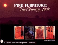 Pine Furniture: The Country Look - Schiffer, Nancy N.