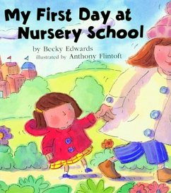 My First Day at Nursery School - Edwards, Becky