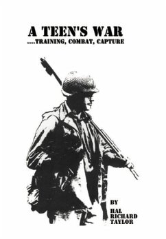 A Teen's War... Training, Combat, Capture - Taylor, Hal Richard