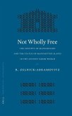 Not Wholly Free: The Concept of Manumission and the Status of Manumitted Slaves in the Ancient Greek World