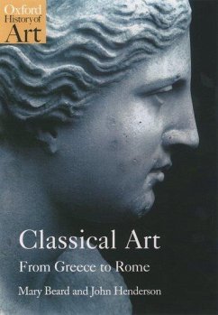 Classical Art - Beard, Mary (Reader in Classics, Cambridge University); Henderson, John (Reader in Classics, Cambridge University)