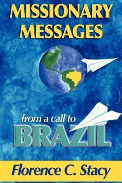 Missionary Messages from a Call to Brazil - Stacy, Florence C.