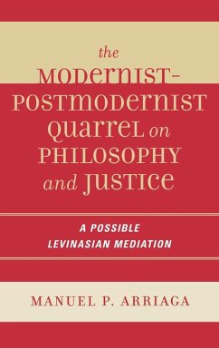 The Modernist-Postmodernist Quarrel on Philosophy and Justice - Arriaga, Manuel P.