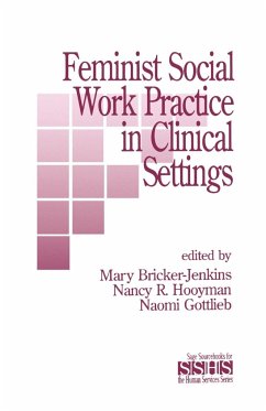 Feminist Social Work Practice in Clinical Settings - Bricker-Jenkins, Mary / Hooyman, Nancy R. / Gottlieb, Naomi (eds.)
