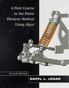 A First Course in the Finite Element Method Using Algor - Logan, Daryl L.
