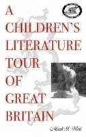A Children's Literature Tour of Great Britain - West, Mark I