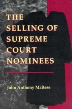 The Selling of Supreme Court Nominees - Maltese, John Anthony