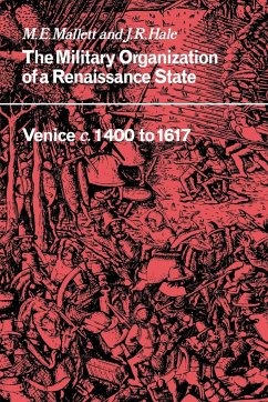 The Military Organisation of a Renaissance State - Mallett, Michael Edward; Hale, John; Mallett, M. E.