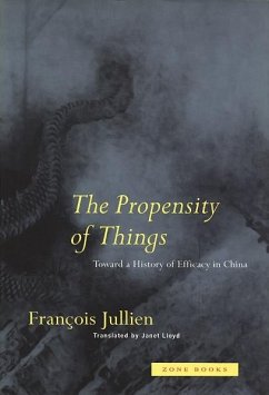 The Propensity of Things - Jullien, Francois