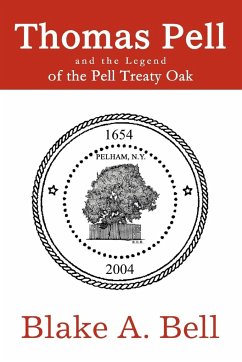 Thomas Pell and the Legend of the Pell Treaty Oak - Bell, Blake A.