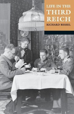 Life in the Third Reich - Bessel, Richard (, Senior Lecturer in History at the Open University