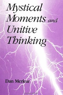 Mystical Moments and Unitive Thinking - Merkur, Dan