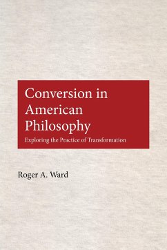 Conversion in American Philosophy - Ward, Roger