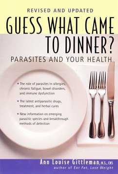 Guess What Came to Dinner?: Parasites and Your Health - Gittleman, Ann Louise