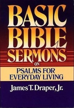 Basic Bible Sermons on Psalms for Everyday Living - Draper, James T
