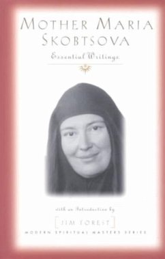 Mother Maria Skobtsova - Forrest, Jim Mother Maria Skobtsova - Forrest, Jim