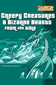 Creepy Creatures and Bizarre Beasts from the Bible - Osborne, Rick; Gettman, David; Auer, Chris